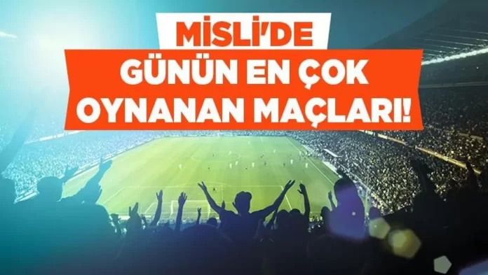 misli-de-gunun-en-fazla-tercih-edilen-maclari