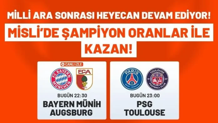 psg-toulouse-ve-bayern-augsburg-mac-heyecani-misli-de